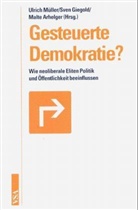Malte Arhelger, Sven Giegold, Ulrich Müller - Gesteuerte Demokratie?