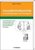 Heine Vogel, Heiner Vogel, Wasem, Jürgen Wasem - Gesundheitsökonomie in Psychotherapie und Psychiatrie