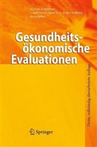 Oliver Schöffski, J.-Matthias Graf von der Schulenburg, Johann-Matthias Graf von der Schulenburg - Gesundheitsökonomische Evaluationen