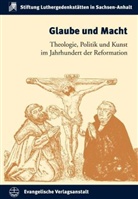 Enno Bünz, Stefan Rhein, Günther Wartenberg - Glaube und Macht