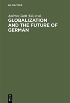 Andreas Gardt, Bernd Hüppauf - Globalization and the Future of German