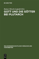 Raine Hirsch-Luipold, Rainer Hirsch-Luipold - Gott und die Götter bei Plutarch