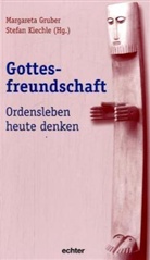Margareta Gruber, Stefan Kiechle - Gottesfreundschaft