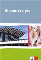 Krystelle Jambon, Dieter Kunert, Myrtia Wefelmeier - Grammaire pro. Grammatik für Französisch an beruflichen Schulen und an Gymnasien