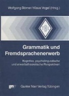 Wolfgang Börner, Klaus Vogel - Grammatik und Fremdsprachenerwerb