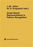Jean-Miche Jolion, Jean-Michel Jolion, Kropatsch, Kropatsch, Walter Kropatsch - Graph Based Representations in Pattern Recognition