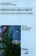Hannes Hofbauer, Hans H Nolte, Helga Schultz, Joachim Becker, Andrea Komlosy - Grenzen weltweit