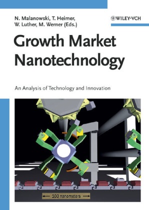Thomas Heimer, Matthias-Werner Kruse, Wolfgang Luther, Norbert Malanowski - Growth Market Nanotechnology An Analysis of Technology and Innovation
