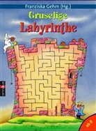 Franziska Gehm - Gruselige Labyrinthe