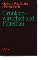 Gerhard Voigtländer, Jacob, Jacob, Helmut Jacob, Gerhar Voigtländer, Gerhard Voigtländer - Grünlandwirtschaft und Futterbau