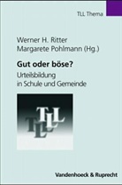 Werner Ritter, H Ritter, Margaret Pohlmann, Margarete Pohlmann, Werner H. Ritter - Gut oder böse?