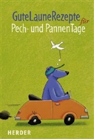 Carola Holland, Fabian Bergmann - GuteLauneRezepte für Pech- und PannenTage
