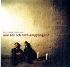 Katrin Haag, Thomas Wahl - Wie soll ich dich empfangen?, 1 Audio-CD (Audio book)