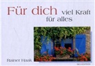 Rainer Haak - Für dich, viel Kraft für alles