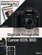 Christian Haasz - Digitale Fotografie Canon EOS 30D, m. 2 CD-ROMs