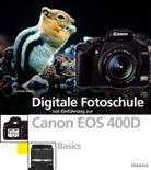 Christian Haasz - Digitale Fotoschule mit Einführung zur Canon EOS 400 D