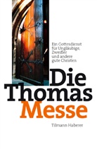 Tilmann Haberer - Die Thomasmesse
