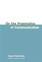 Habermas, J Habermas, J. Rgen Habermas, J?rgen Habermas, Jurgen Habermas, Jürgen Habermas... - On the Pragmatics of Communication