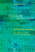 Stephan Habscheid, Susanne Günthner, Klaus-Peter Konerding, Wolf-Andreas Liebert, Thorsten Roelcke - Sprache in der Organisation