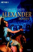 Gisbert Haefs - Alexander in Asien