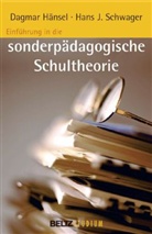 Hänsel, Dagma Hänsel, Dagmar Hänsel, Hans-J Schwager, Hans-J. Schwager, Hans-Joachim Schwager... - Einführung in die Sonderpädagogische Schultheorie