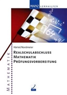 Manfred Härtel, Günter Nordmeier - Mathematik: Realschulabschluss Mathematik Prüfungsvorbereitung