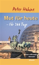 Peter Hahne - Mut für heute - für 366 Tage