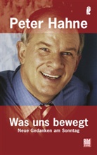 Peter Hahne - Was uns bewegt