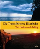 Kathleen Hahnemann, Jürgen Braun - Die Transsibirische Eisenbahn