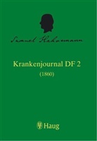 Christian Friedrich Samuel Hahnemann, Samuel Hahnemann - Die Krankenjournale: Krankenjournal DF 2 (1860)