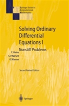 Erns Hairer, Ernst Hairer, Syvert Nørsett, Syvert P Nørsett, Syvert P. Nørsett, Gerhard Wanner - Solving Ordinary Differential Equations - 1: Nonstiff Problems