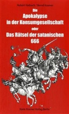 Robert Halbach, Bernd Kramer, Rober Halbach, Kramer - Die Apokalypse in der Konsumgesellschaft