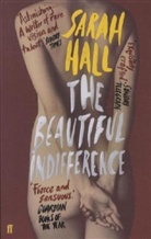 Sarah Hall, Sarah (Author) Hall, Hall Sarah - The Beautiful Indifference