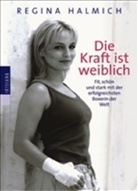 Regina Halmich - Die Kraft ist weiblich