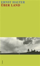 Ernst Halter, Christian Merkli - Über Land