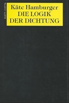 Käte Hamburger - Die Logik der Dichtung