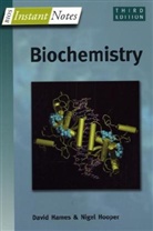David Hames, David Hooper Hames, Nigel M. Hooper - Bios Instant Notes in Biochemistry