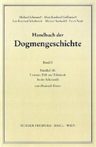 Heinrich Köster, Alois Grillmeier, Erich Naab, Leo Scheffczyk, Michael Schmaus, Michael Seybold - Handbuch der Dogmengeschichte: Handbuch der Dogmengeschichte / Bd II: Der trinitarische Gott - Die Schöpfung - Die Sünde / Urstand, Fall und Erbsünde. Faszikel.3b