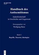 Wolfgang Benz, Brigitt Mihok, Brigitte Mihok - Handbuch des Antisemitismus - Band 3: Begriffe, Theorien, Ideologien