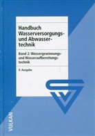 Heinz Moser - Handbuch Wasserversorgungstechnik und Abwassertechnik, 2 Bde. - 2: Wassergewinnungstechnik und Wasseraufbereitungstechnik