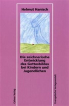 Helmut Hanisch - Die zeichnerische Entwicklung des Gottesbildes bei Kindern und Jugendlichen