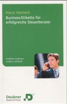 Horst Hanisch - Business-Etikette für erfolgreiche Steuerberater