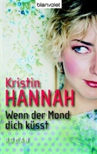 Kristin Hannah - Wenn der Mond dich küsst, Sondreausgabe