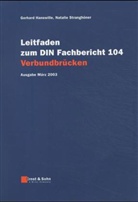 Gerhard Hanswille, Natalie Stranghöner - Leitfaden zum DIN-Fachbericht 104 - Verbundbrücken