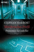 Stephan Harbort - Mörderisches Profil