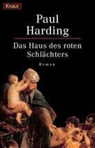 Paul Harding - Das Haus des roten Schlächters