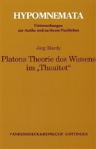 Jörg Hardy - Platons Theorie des Wissens im 'Theaitet'