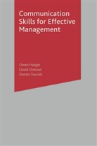 Davi Dickson, David Dickson, Owe Hargie, Owen Hargie, Owen Dickson Hargie, Owen Hargie... - Communication Skills for Effective Management