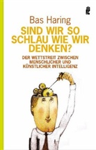 Bas Haring - Sind wir so schlau, wie wir denken?
