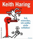 Gerd. Fehrle, Keith Haring - Ich wünschte, ich müßte nicht schlafen
